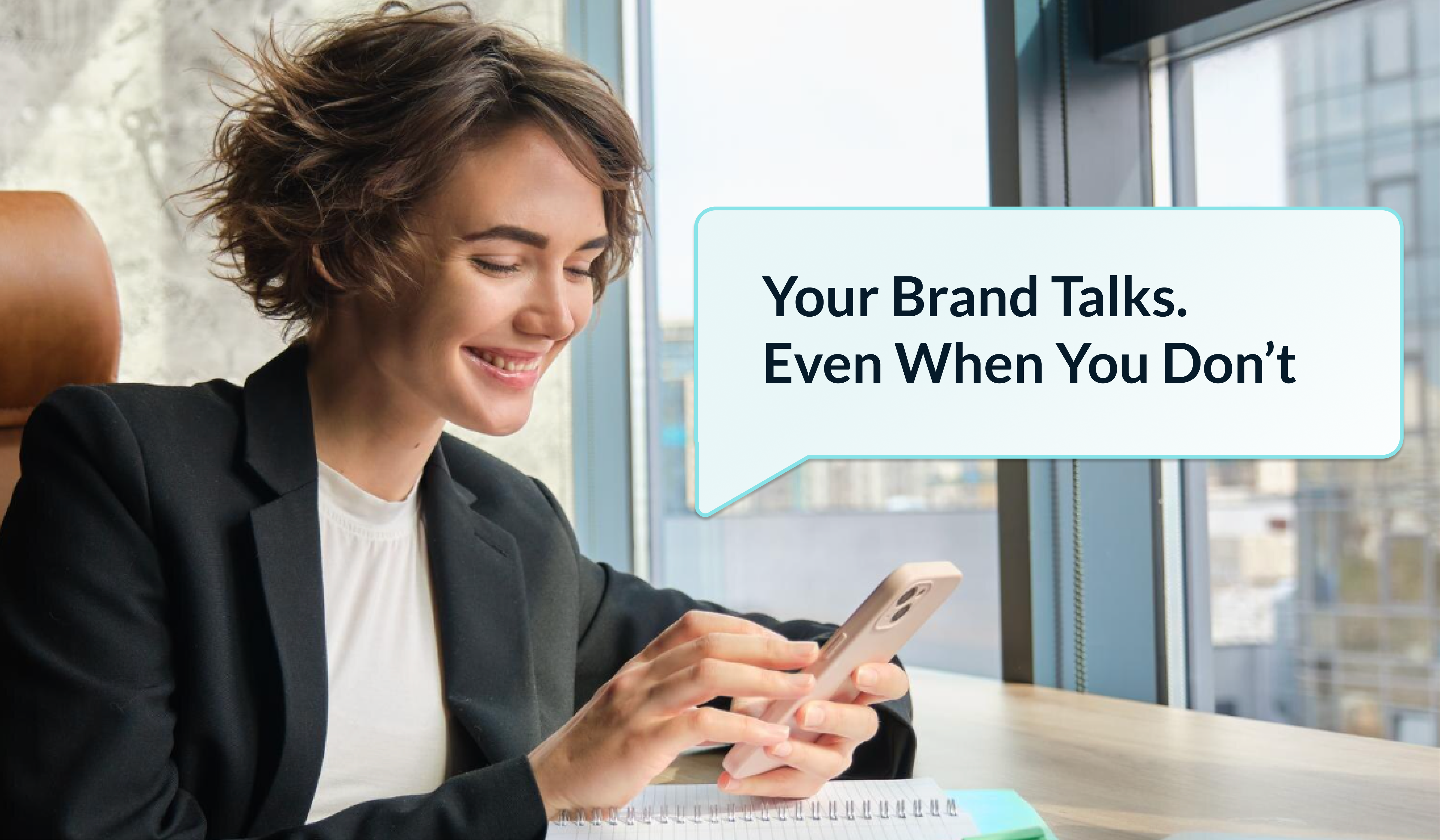 Your Brand talks. Even When You Don't
